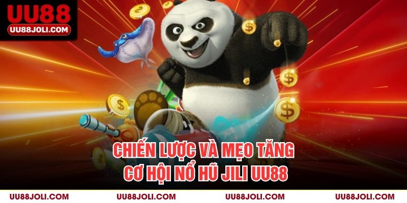Chiến lược và mẹo tăng cơ hội Nổ hũ jili uu88