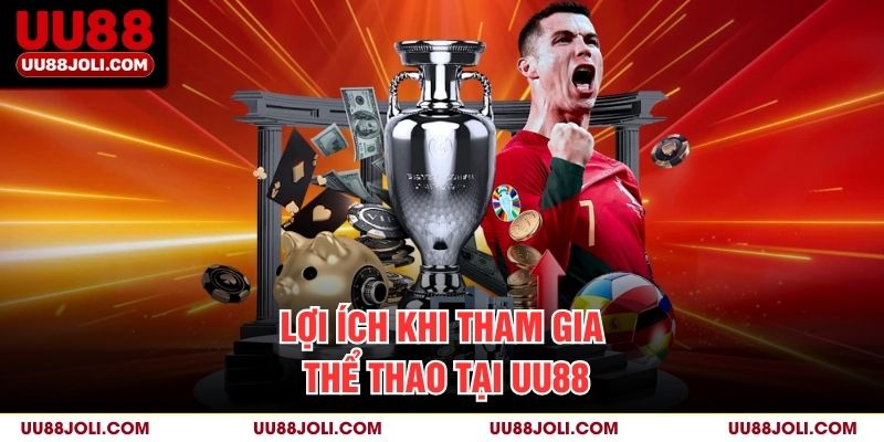 Lợi Ích Khi Tham Gia Thể Thao Tại UU88