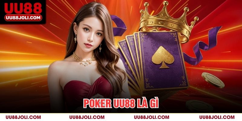 Poker uu88 là gì?