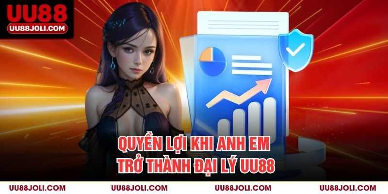 Quyền lợi khi anh em trở thành Đại Lý uu88